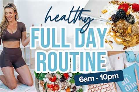 My HEALTHY Full Day Routine | daily habits to be healthier + more productive