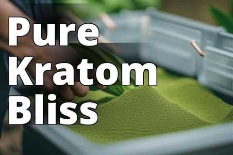 The Ultimate Guide to Using Finest Green Maeng Da Kratom Powder for Your Health