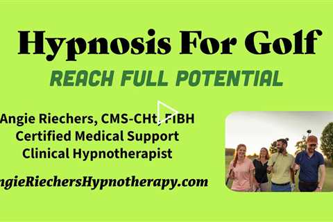 Hypnosis For Golf | Angie Riechers Hypnotherapy