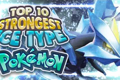 Top 10 STRONGEST Ice Type Pokemon