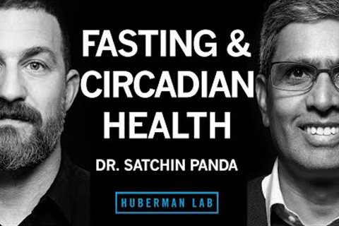 Dr. Satchin Panda: Intermittent Fasting to Improve Health, Cognition & Longevity | Huberman Lab