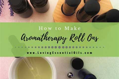 How to Make Aromatherapy Roll Ons with Essential Oils - DIY Recipe