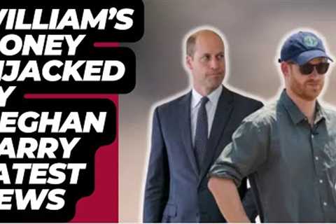 WILLIAM’S MONEY HIJACKED BY MEGHAN & HARRY - SHOCKING #meghanandharry #meghanandharry..