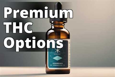 Experience the Benefits: The Ultimate Delta 9 THC Tincture Guide