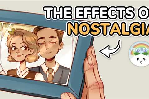 5 Psychological Effects of Nostalgia