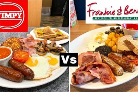 Full English Breakfast - Wimpy Vs Frankie & Benny''s - Surprising Winner!