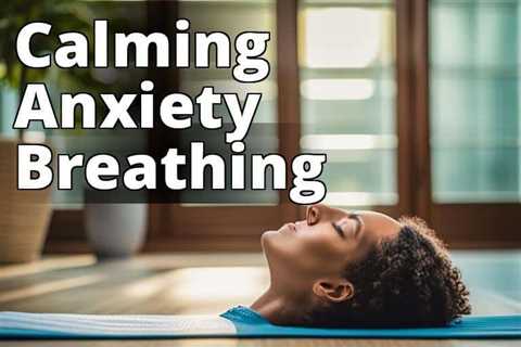 Top Anxiety Breathing Exercises for Managing Stress and Anxiety