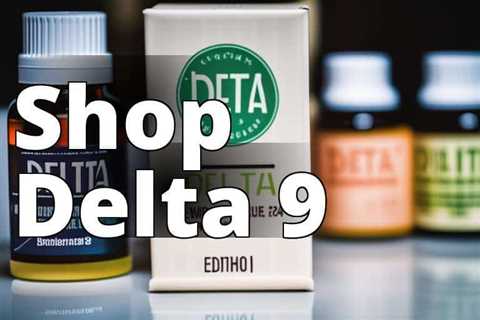 Unlock the Best Deals: Buying Delta 9 THC Products Online Made Easy