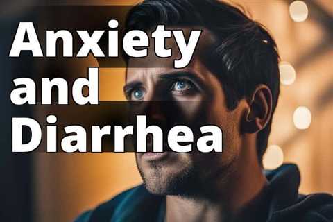 Anxiety Diarrhea: Proven Management Tips for Relief