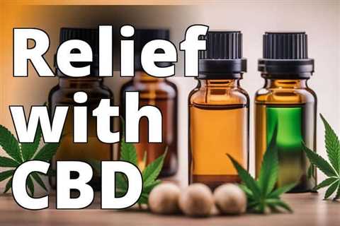 The Definitive Guide to Choosing the Best CBD Oil for CRPS Pain Relief