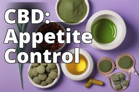 CBD and Appetite Suppression: What You Need to Know