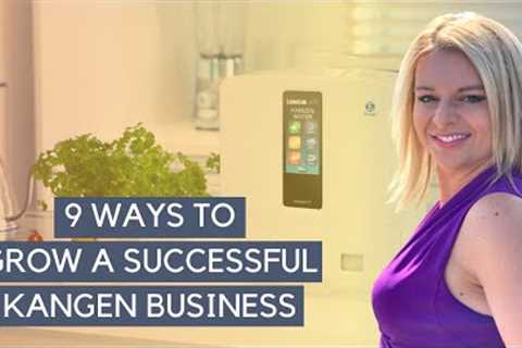 How To Grow A Successful Kangen Business 2022 (For Beginners)