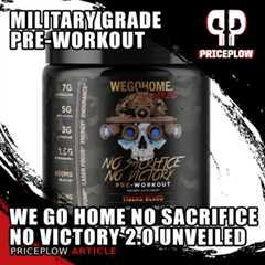 We Go Home No Sacrifice No Victory 2.0 Pre-Workout Unveiled