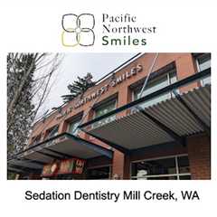 Sedation Dentistry Mill Creek, WA
