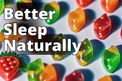 Discover the Power of CBD Sleep Edibles for Better Sleep Today