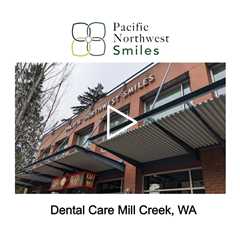 Dental Care Mill Creek, WA - Pacific NorthWest Smiles - (425) 357-6400