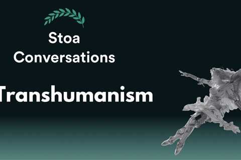 Transhumanism and Stoicism (Episode 123)