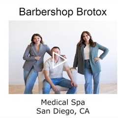 Medical Spa San Diego, CA - Barbershop Brotox