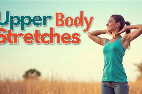 10 Minute Upper Body Stretch: Loosen Shoulders and Arms Fast