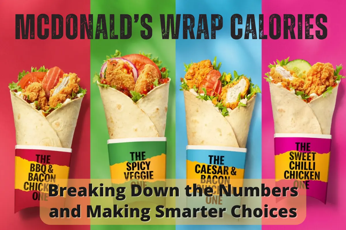 McDonald’s Wrap Calories: Nutrition Facts & Health Tips - Daily Dose of Wraps