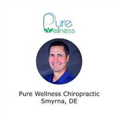 Pure Wellness Chiropractic Smyrna, DE