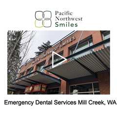 Emergency Dental Services Mill Creek, WA - Pacific NorthWest Smiles - (425) 357-6400