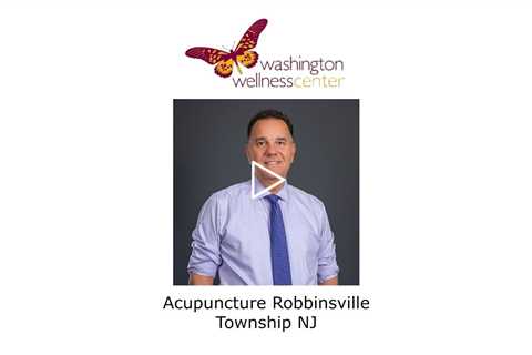 Acupuncture Robbinsville Township, NJ - Washington Wellness Center
