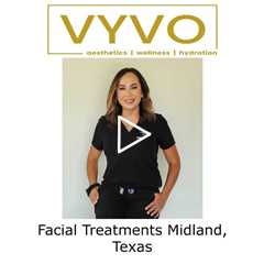 Facial Treatments Midland, Texas - Vyvo Therapeutics: Aesthetics | Wellness | Hydration