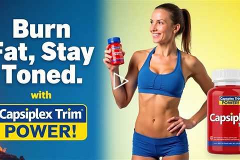 Burn Fat & Stay Toned with Capsiplex Trim 💪