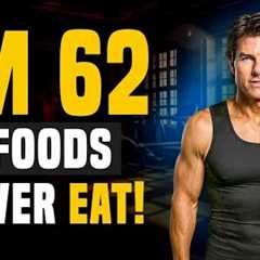 Tom Cruise (62) Still Looks 35! I AVOID 3 FOODS & Don''t Get Old