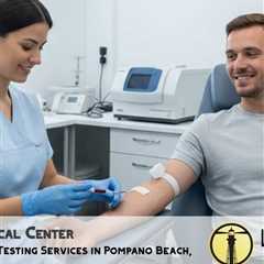 Blood Work Pompano Beach, FL