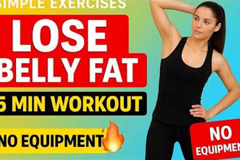 Simple Exercises to Lose Belly Fat – 5 Min Home Workout