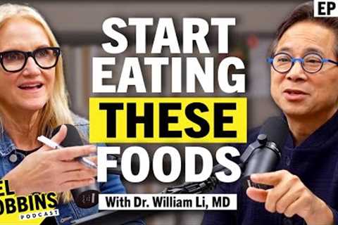 Eat THIS to Lose Fat, Prevent Disease, & Feel Better Now With Dr. William Li