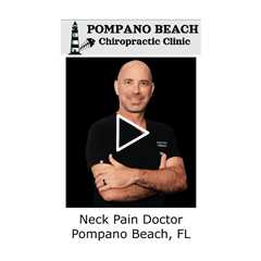 Neck Pain Doctor Pompano Beach, FL - Pompano Beach Chiropractic Clinic