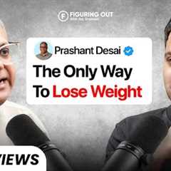 Weight Loss, Dieting, Calories, Food, Exercise & Obesity - Prashant Desai | FO 276 Raj Shamani
