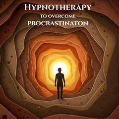 Hypnotherapy for Procrastination: A Clearer Way Forward