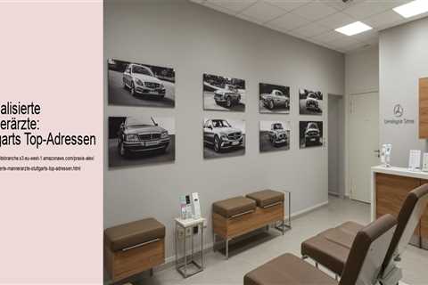 Spezialisierte Männerärzte: Stuttgarts Top-Adressen