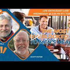 The Most Overlooked Key To Men’s Health!