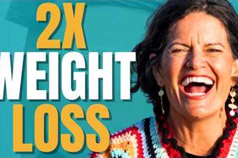 DOUBLE Your Weight Loss in 8 Weeks (Here’s How)